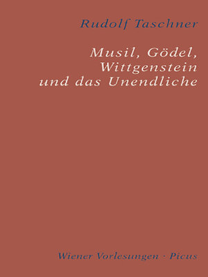 cover image of Musil, Gödel, Wittgenstein und das Unendliche